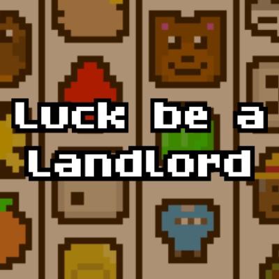 Luck Be A Landlord